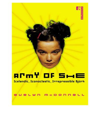 Army of She: Icelandic, Iconoclastic, Irrepressible Bjork