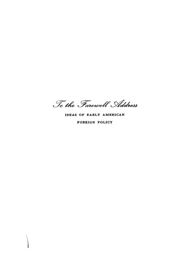 To the Farewell address: ideas of early American foreign policy