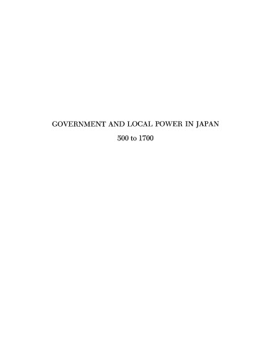 Government and Local Power in Japan 500-1700