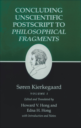 Concluding Unscientific Postscript to Philosophical Fragments, Volume I
