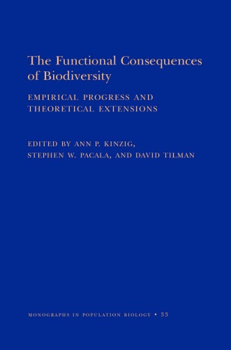 The Functional Consequences of Biodiversity: Empirical Progress and Theoretical Extensions