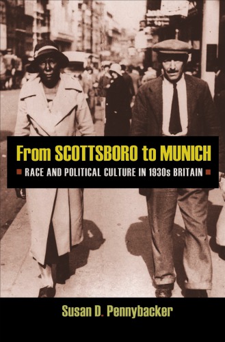 From Scottsboro to Munich race and political culture in 1930s Britain