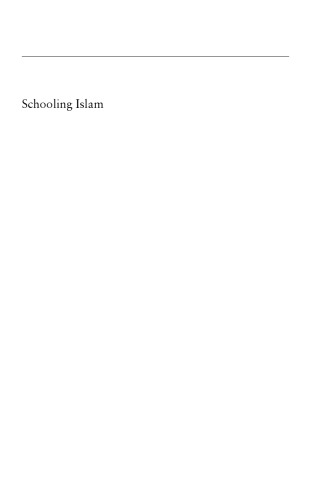 Schooling Islam THE CULTURE AND POLITICS OF MODERN MUSLIM EDUCATION
