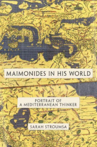 Maimonides in his world: portrait of a Mediterranean thinker