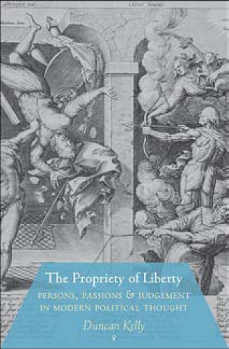 The propriety of liberty : persons, passions and judgement in modern political thought