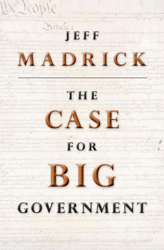 The case for big government: with a new preface by the author