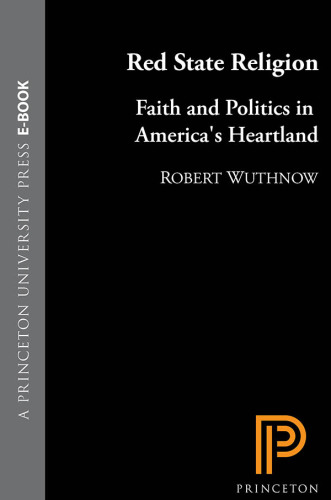 Red State Religion: Faith and Politics in America’s Heartland