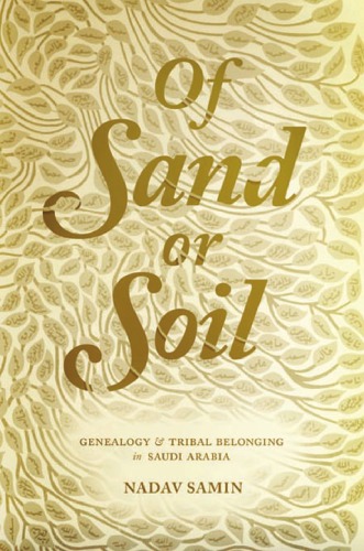 Of sand or soil: genealogy and tribal belonging in Saudi Arabia