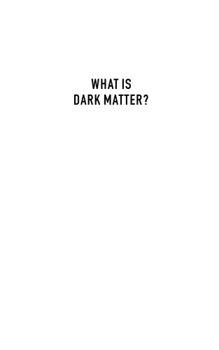 What Is Dark Matter?
