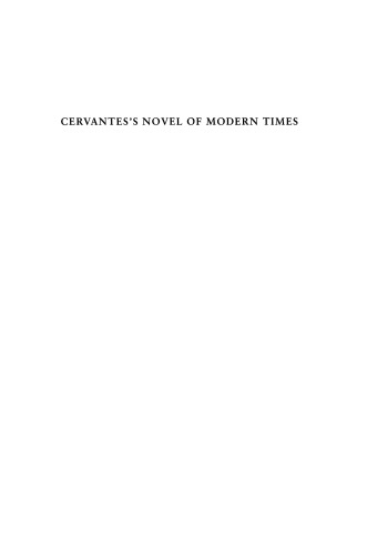 Cervantes's Novel of Modern Times: A New Reading of Don Quijote