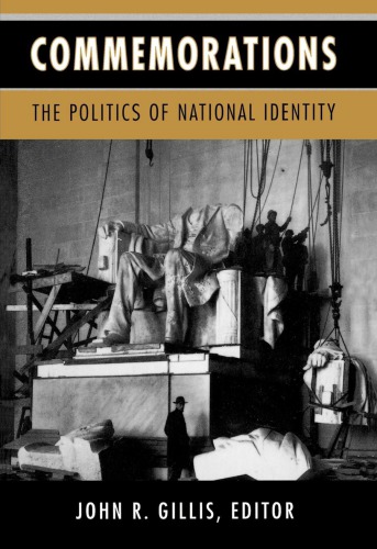 Commemorations: The Politics of National Identity