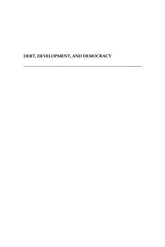 Debt, Development, and Democracy: Modern Political Economy and Latin America, 1965-1985