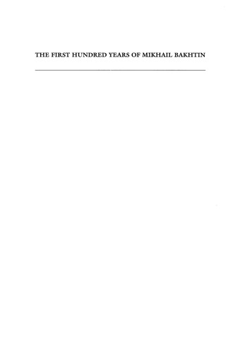 The First Hundred Years of Mikhail Bakhtin