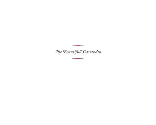 The Beautifull Cassandra: A Novel in Twelve Chapters