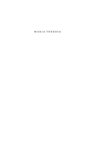 Maria Theresa: The Habsburg Empress in Her Time