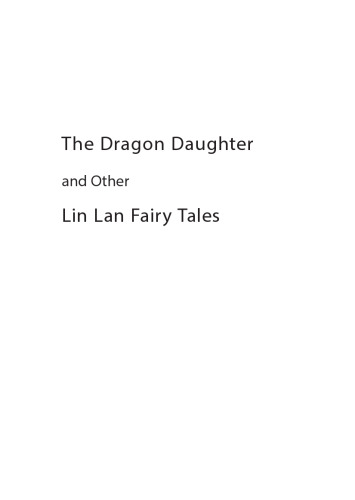 The Dragon Daughter and Other Lin Lan Fairy Tales