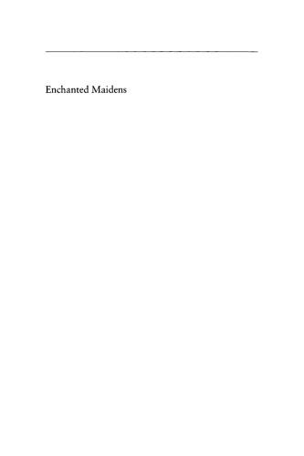 Enchanted Maidens: Gender Relations in Spanish Folktales of Courtship and Marriage