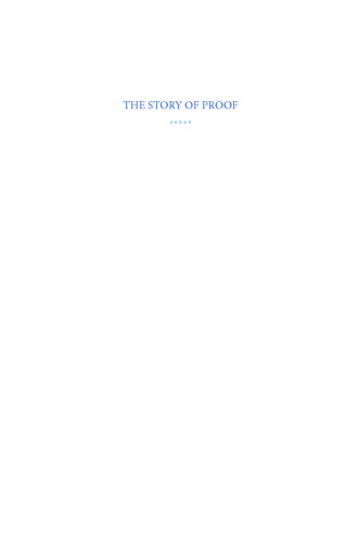 The Story of Proof: Logic and the History of Mathematics