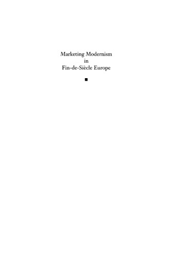 Marketing Modernism in Fin-de-Siècle Europe