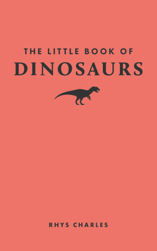 The Little Book of Dinosaurs : The Little Book of Dinosaurs