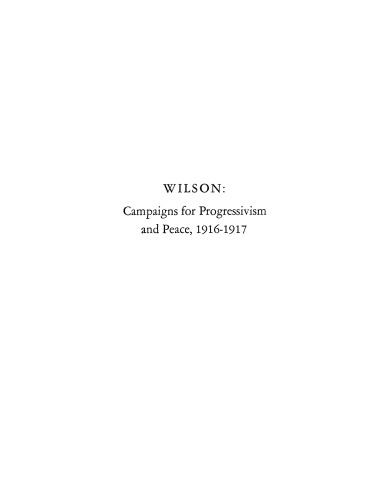 Wilson: campaigns for progressivism and peace, Vol. 5