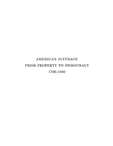 American suffrage: from property to democracy, 1760-1860