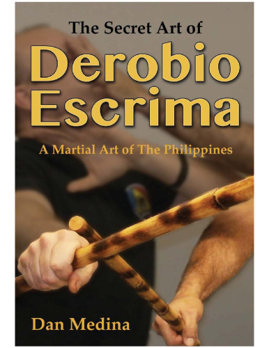 The Secret Art of Derobio Escrima: A Martial Art of the Philippines