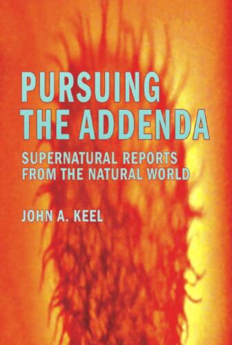 Pursuing the Addenda: Supernatural Reports From the Natural World