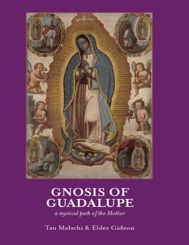 Gnosis of Guadalupe: A Mystical Path of the Mother