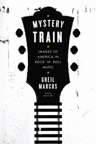 Mystery Train Images Of America In Rock n Roll Music