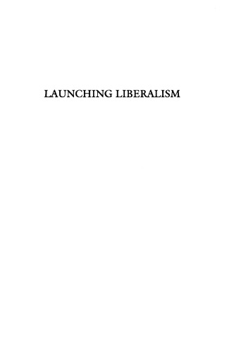 Launching Liberalism: On Lockean Political Philosophy