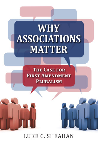 Why Associations Matter - Case for First Amendment Pluralism