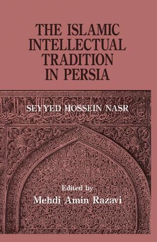 The Islamic Intellectual Tradition in Persia