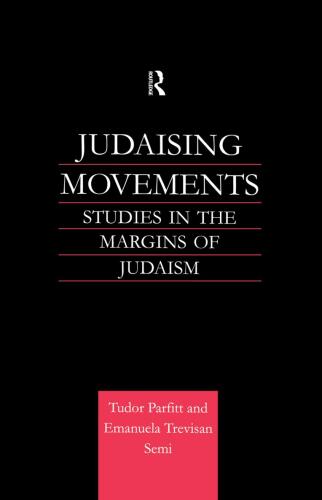Judaising Movements: Studies in the Margins of Judaism in Modern Times
