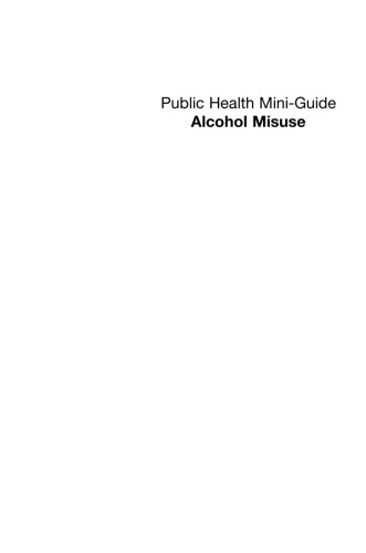 Public Health Mini-Guides: Alcohol Misuse. Public Health and Health Promotion Series