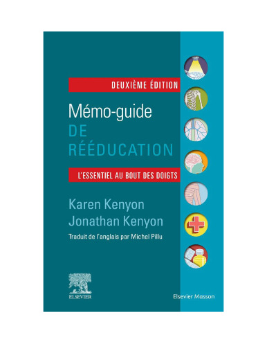 Mémo-guide de rééducation: l'essentiel au bout des doigts