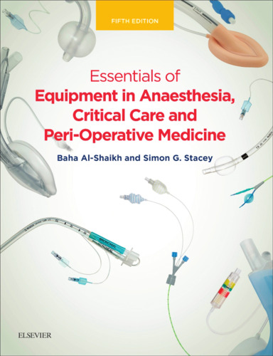 Essentials of Equipment in Anaesthesia, Critical Care and Perioperative Medicine, 5th Edition