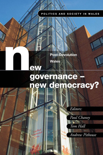 New Governance, New Democracy?: Post Devolution in Wales