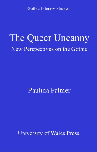 The queer uncanny : new perspectives on the gothic