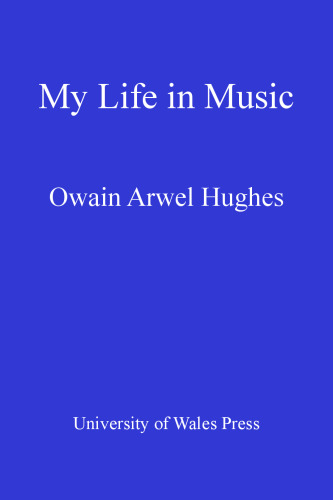 Owain Arwel Hughes : My Life in Music