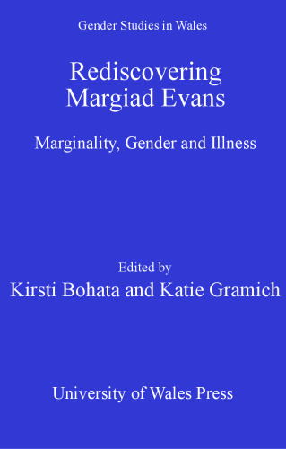 Rediscovering Margiad Evans : Marginality, Gender and Illness