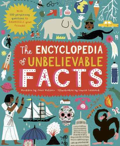 The Encyclopedia of Unbelievable Facts