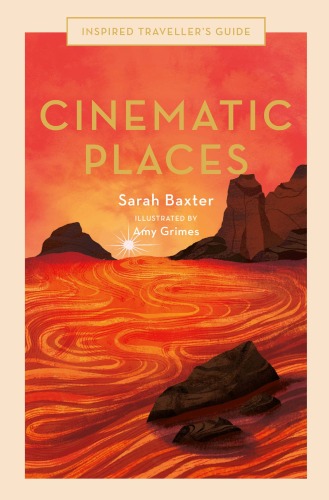 Cinematic Places (Inspired Traveller's Guides)