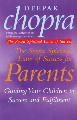 The Seven Spiritual Laws of Success for Parents