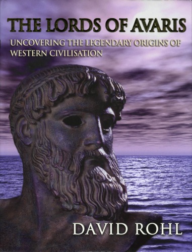 The Lords of Avaris: Uncovering the Legendary Origins of Western Civilisation