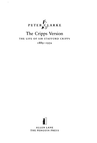 The Cripps version : the life of Sir Stafford Cripps, 1889-1952