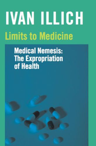 Limits to medicine: medical nemesis: the expropriation of health