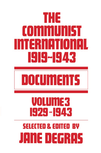 The Communist International 1919-1943. Documents. Volume Three. 1929-1943