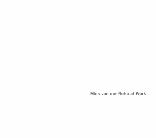 Mies Van Der Rohe at Work