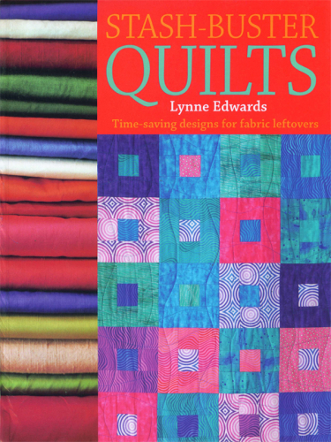 Stash Buster Quilts: 14 Time-saving Designs to Use Up Fabric Scraps